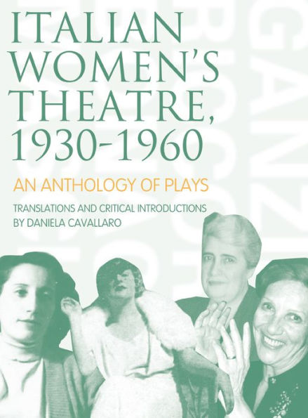 Italian Women's Theatre, 1930-1960: An Anthology of Plays