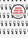 Amateur Images and Global News