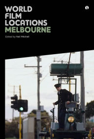 Title: World Film Locations: Melbourne, Author: Neil Mitchell