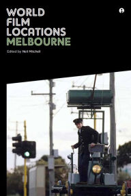 Title: World Film Locations: Melbourne, Author: Neil Mitchell