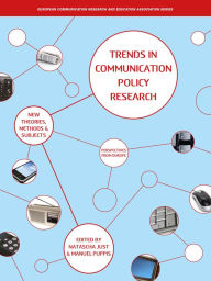 Title: Trends in Communication Policy Research: New Theories, Methods and Subjects, Author: Manuel Puppis