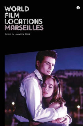 World Film Locations Marseilles By Marcelline Block Paperback