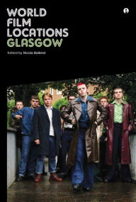 Title: World Film Locations: Glasgow, Author: Nicola Balkind