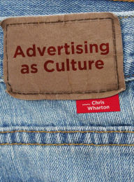 Title: Advertising as Culture, Author: Chris Wharton