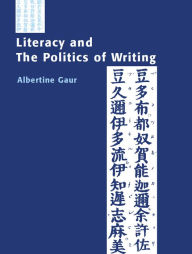Title: Literacy and the Politics of Writing, Author: Albertine Gaur