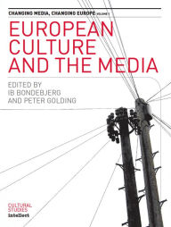 Title: European Culture and the Media, Author: Ib Bondebjerg