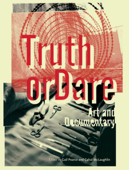 Truth or Dare: Art and Documentary