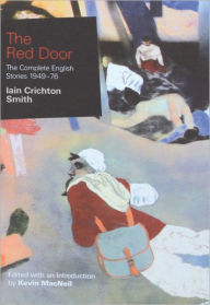 Title: The Red Door: The Complete English Stories 1949-76, Author: Iain Crichton Smith