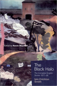 Title: The Black Halo: The Complete English Stories 1977-98, Author: Iain Crichton Smith