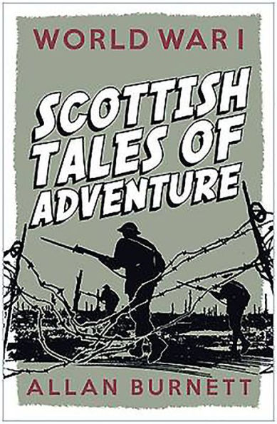 World War I: Scottish Tales of Adventure