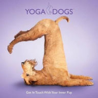 Title: Yoga Dogs, Author: Daniel Borris