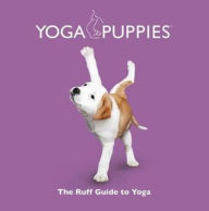 Title: Yoga Puppies: The Ruff Guide to Yoga, Author: Daniel Borris