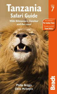 Title: Tanzania Safari Guide, 7th: with Kilimanjaro, Zanzibar and the Coast, Author: Philip Briggs