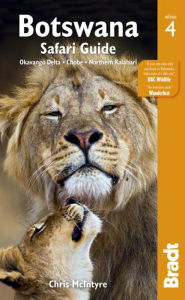 Title: Botswana Safari Guide, 4th: Okavango Delta, Chobe, Northern Kalahari, Author: Chris McIntyre