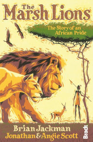 Title: The Marsh Lions: The Story of an African Pride, Author: Jonathan Scott
