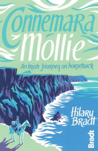 Title: Connemara Mollie: An Irish Journey on Horseback, Author: Hilary Bradt