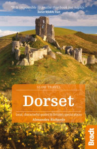 Title: Dorset: Local, characterful guides to Britain's special places, Author: Alexandra Richards
