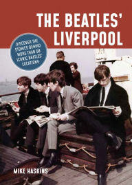 Title: The Beatles' Liverpool, Author: Mike Haskins