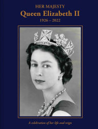 Free audiobook downloads for kindle fire Her Majesty Queen Elizabeth II: 1926-2022: A Celebration of Her Life and Reign ePub PDF FB2 9781841659619 English version by Brian Hoey, Brian Hoey