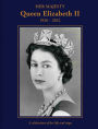 Her Majesty Queen Elizabeth II: 1926-2022: A Celebration of Her Life and Reign