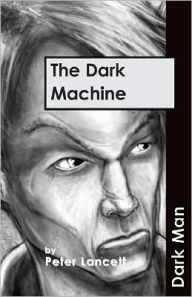 Title: Dark Machine, Author: Peter Lancett