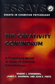 Title: The Creativity Conundrum: A Propulsion Model of Kinds of Creative Contributions / Edition 1, Author: Robert J. Sternberg