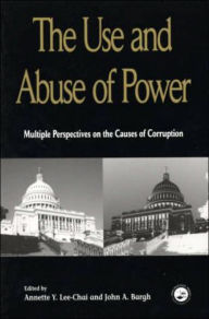 Title: The Use and Abuse of Power / Edition 1, Author: Annette Y. Lee-Chai