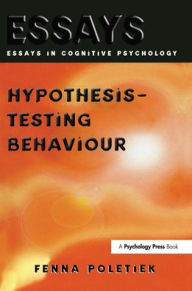 Title: Hypothesis-testing Behaviour / Edition 1, Author: Fenna H. Poletiek