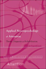 Title: Applied Neuropsychology of Attention: Theory, Diagnosis and Rehabilitation / Edition 1, Author: Michel Leclercq