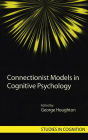 Connectionist Models in Cognitive Psychology / Edition 1