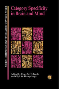 Title: Category Specificity in Brain and Mind / Edition 1, Author: Emer Forde