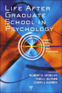 Life After Graduate School in Psychology: Insider's Advice from New Psychologists / Edition 1
