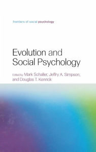 Title: Evolution and Social Psychology / Edition 1, Author: Mark Schaller