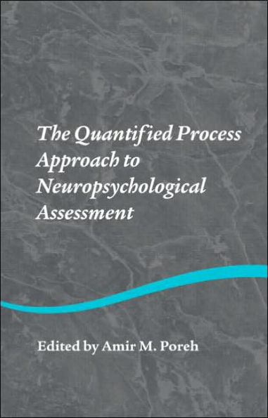 The Quantified Process Approach to Neuropsychological Assessment