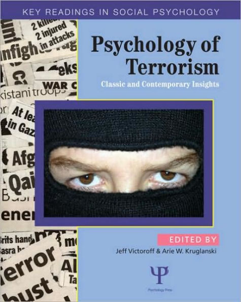 Psychology of Terrorism: Classic and Contemporary Insights / Edition 1