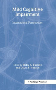 Title: Mild Cognitive Impairment: International Perspectives / Edition 1, Author: Holly A. Tuokko