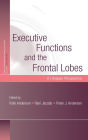 Executive Functions and the Frontal Lobes: A Lifespan Perspective / Edition 1