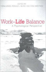 Title: Work-Life Balance: A Psychological Perspective / Edition 1, Author: Fiona Jones