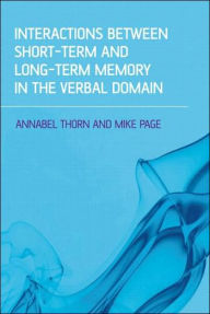 Title: Interactions Between Short-Term and Long-Term Memory in the Verbal Domain, Author: Annabel Thorn