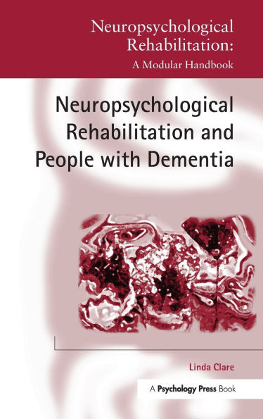 Neuropsychological Rehabilitation and People with Dementia / Edition 1