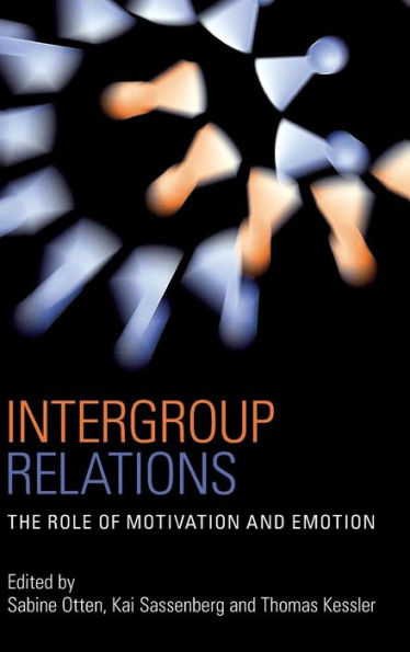 Intergroup Relations: The Role of Motivation and Emotion (A Festschrift for Amélie Mummendey) / Edition 1