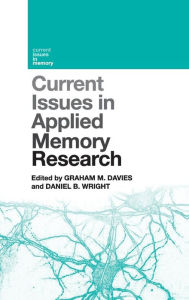 Title: Current Issues in Applied Memory Research / Edition 1, Author: Graham M. Davies