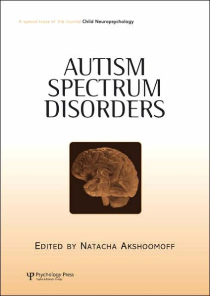 Autism Spectrum Disorders: A Special Issue of Child Neuropsychology