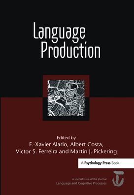 Language Production: First International Workshop on Language Production: A Special Issue of Language and Cognitive Processes / Edition 1