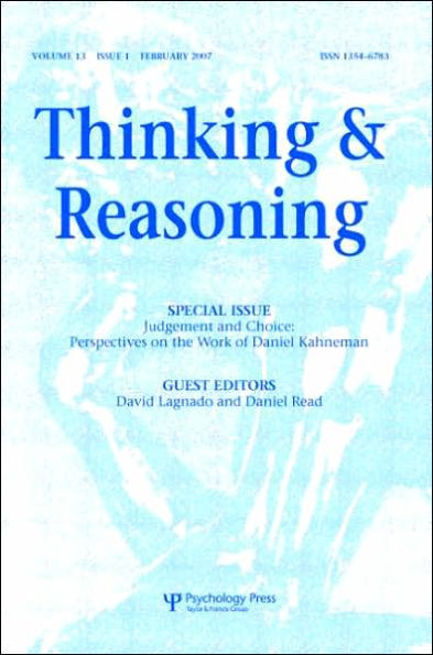 Judgement and Choice: Perspectives on the Work of Daniel Kahneman: A Special Issue of Thinking and Reasoning / Edition 1
