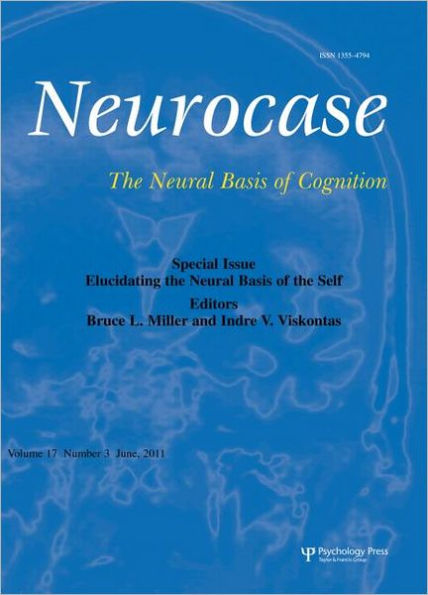 Elucidating the Neural Basis of the Self: A Special Issue of Neurocase