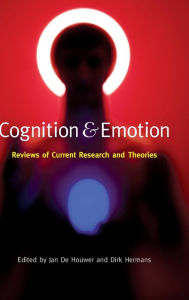 Title: Cognition & Emotion: Reviews of Current Research and Theories / Edition 1, Author: Jan De Houwer