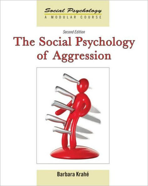 The Social Psychology of Aggression: 2nd Edition / Edition 2