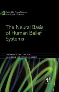 Title: The Neural Basis of Human Belief Systems / Edition 1, Author: Frank Krueger