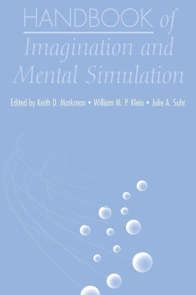 Handbook of Imagination and Mental Simulation / Edition 1
